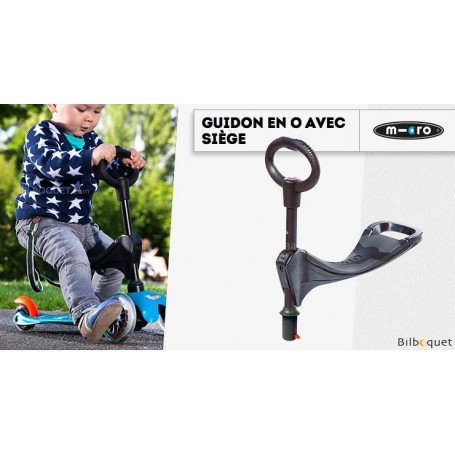 Guidon en O avec siège pour trottinette Mini Micro